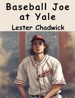 Baseball Joe at Yale