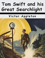 Tom Swift and his Great Searchlight