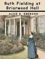 Ruth Fielding at Briarwood Hall