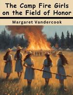 The Camp Fire Girls on the Field of Honor