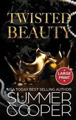 Twisted Beauty: A Billionaire Bully Dark Romance (Large Print Hardback)