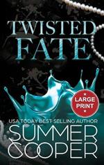 Twisted Fate: A Billionaire Bully Dark Romance (Large Print Hardback)