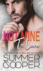 Not Mine To Love: A Second Chance Contemporary Romance (Hardback)