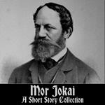 Mór Jókai - A Short Story Collection