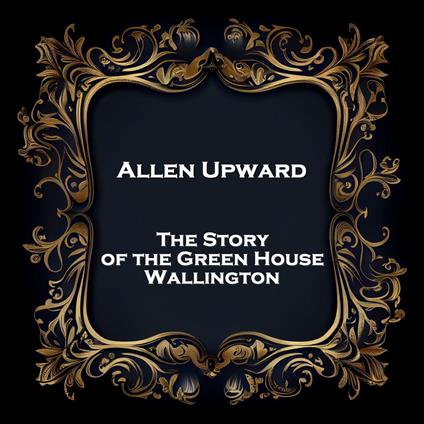 Story of the Green House, Wallington, The