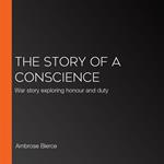 Story of a Conscience, The