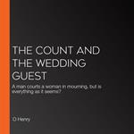 Count and the Wedding Guest, The