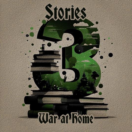 3 Stories - War at Home