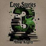 3 Stories - Love Stories About Regret