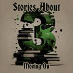 3 Stories About - Moving On