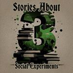 3 Stories About - Social Experiments