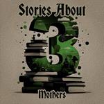 3 Stories About - Mothers