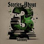 3 Stories About - Identity