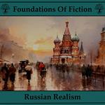 Foundations of Fiction, The - Russian Realism