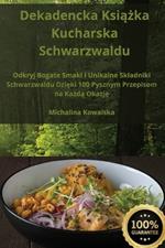 Dekadencka Ksiazka Kucharska Schwarzwaldu