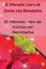 El Vibrante Libro de Cocina con Remolacha