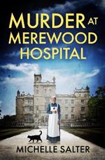 Murder at Merewood Hospital: A BRAND NEW addictive historical mystery from Michelle Salter for 2024