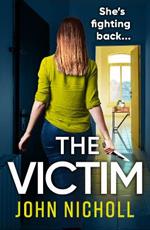 The Victim: A shocking, gripping thriller from John Nicholl for 2023