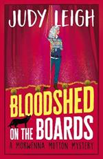 Bloodshed on the Boards: the BRAND NEW instalment in Judy Leigh's page-turning cosy mystery series for 2024