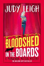 Bloodshed on the Boards: the BRAND NEW instalment in Judy Leigh's page-turning cosy mystery series for 2024