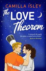 The Love Theorem: An unforgettable STEMinist romance for summer 2023, perfect for fans of Ali Hazelwood