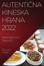 AutentiCna Kineska Hrana 2022: Ukusni Recepti Tradicije