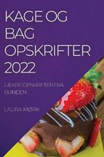 Kage Og Bag Opskrifter 2022: LAEkre Opskrifter Fra Bunden