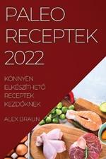 Paleo Receptek 2022: Koennyen ElkeszithetO Receptek KezdOknek