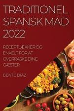 Traditionel Spansk Mad 2022: ReceptlAEkker Og Enkelt for at Overraske Dine GAEster