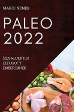 Paleo 2022: Izes Receptek Elfogott Embereknek