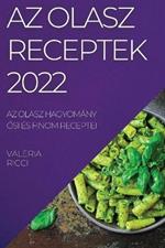 AZ Olasz Receptek 2022: AZ Olasz Hagyomany Osi Es Finom Receptei