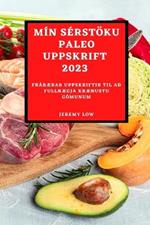 Min Serstoeku Paleo Uppskrift 2023: FrabAErar Uppskriftir Til Ad FullnAEgja KrAEnustu Gomunum