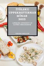 Itoelsku Uppskriftirnar Minar 2023: LjosmAEr Uppskrift AF Alvoeru Heradshefd