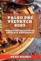 Paleo pre vsetkych 2023: Tradicne recepty na znizenie hmotnosti