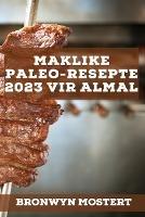 Maklike Paleo-Resepte 2023 Vir Almal: Heerlike Resepte Om Gewig Te Verloor