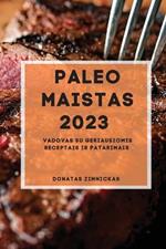 Paleo Maistas 2023: Vadovas su geriausiomis receptais ir patarimais