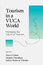 Tourism in a VUCA World: Managing the Future of Tourism