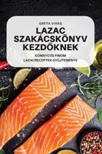 Lazac Szakacskoenyv KezdOknek