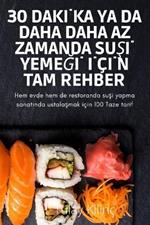 30 DakIka YA Da Daha Daha AZ Zamanda SuSI YemeGI IcIn Tam Rehber