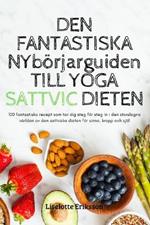 DEN FANTASTISKA NYboerjarguiden TILL YOGA SATTVIC DIETEN