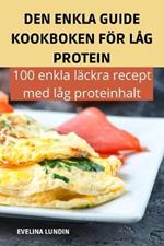 Den Enkla Guide Kookboken Foer Lag Protein