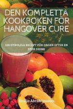 Den Kompletta Kookboken Foer Hangover Cure