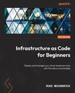 Infrastructure as Code for Beginners: Deploy and manage your cloud-based services with Terraform and Ansible