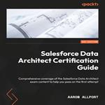 Salesforce Data Architect Certification Guide