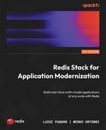 Redis Stack for Application Modernization: Build real-time multi-model applications at any scale with Redis