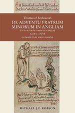 Thomas of Eccleston's De adventu Fratrum Minorum in Angliam [