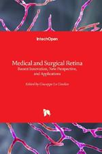 Medical and Surgical Retina: Recent Innovation, New Perspective, and Applications