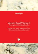 Vitamin B and Vitamin E: Pleiotropic and Nutritional Benefits