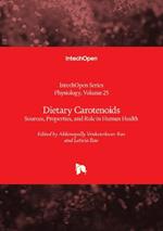Dietary Carotenoids: Sources, Properties, and Role in Human Health