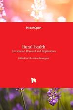 Rural Health: Investment, Research and Implications